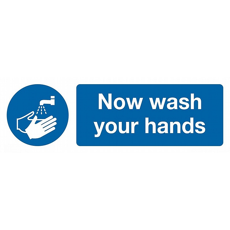 Now Wash Your Hands Self-Adhesive Signs - Premises